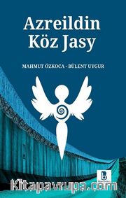 Azreildin Köz Jasy (Azrail'in Göz Yaşı)