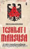 Türk ve Alman Arşivlerinde Teşkilat-ı Mahsusa