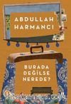 Burada Değilse Nerede ?
