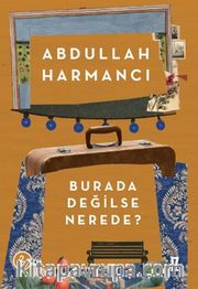Burada Değilse Nerede ?