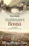 Alahimanet Bosna & Boşnakların Osmanlı Topraklarına Göçü