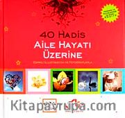 40 Hadis Aile Hayatı Üzerine <br /> Espirili İllustrasyon ve Fotoğraflarla