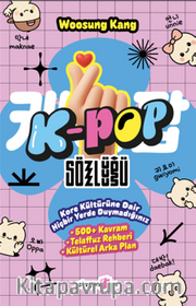 K-Pop Sözlüğü <br /> Kore Kültürüne Dair Hiçbir Yerde Duymadığınız 500 Kavram, Telaffuz Rehberi, Kültürel Arka Plan