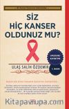 Siz Hiç Kanser Oldunuz mu?