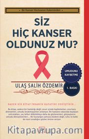 Siz Hiç Kanser Oldunuz mu?
