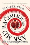 Aşk mı Bağımlılık mı?
