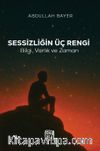 Sessizliğin Üç Rengi & Bilgi, Varlık ve Zaman