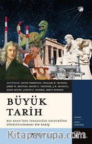 Büyük Tarih <br /> Big Bang'den İnsanlığın Geleceğine Disiplinlerarası Bir Bakış