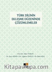 Türk Dilinin Ekleşme Düzeninde Çözümlemeler