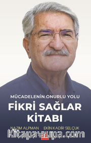 Mücadelenin Onurlu Yolu - Fikri Sağlar Kitabı