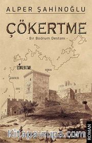 Çökertme <br /> Bir Bodrum Destanı