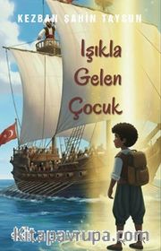 Işıkla Gelen Çocuk