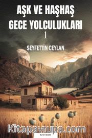 Aşk ve Haşhaş <br /> Gece Yolculukları 1