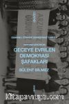 1876'dan Günümüze Geceye Evrilen Demokrasi Şafakları