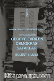 1876'dan Günümüze Geceye Evrilen Demokrasi Şafakları