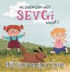 Hiç Düşündün Mü? Sevgi Nedir?