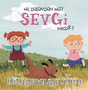 Hiç Düşündün Mü? Sevgi Nedir?