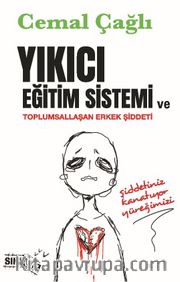 Yıkıcı Eğitim Sistemi ve Toplumsallaşan Erkek Şiddeti