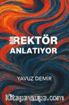 Bir Rektör Anlatıyor