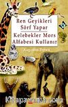 Ren Geyikleri Sörf Yapar Kelebekler Mors Alfabesi Kullanır