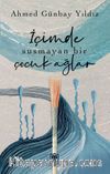 İçimde Susmayan Bir Çocuk Ağlar