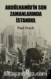 Abdülhamid'in Son Zamanlarında İstanbul