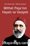Mithat Paşa'nın Hayatı ve Vasiyeti