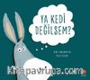 Ya Kedi Değilsem?