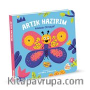 Artık Hazırım! Kelebek Olmaya (Oyunlu Kitap)