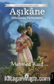 Aşıkane (Günümüz Türkçesiyle)