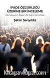 İfade Özgürlüğü Üzerine Bir İnceleme & Demokrasinin Baskıcı Bir Rejim Olma Riski