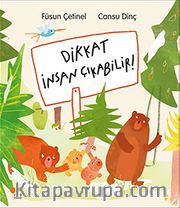 Dikkat İnsan Çıkabilir!