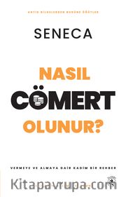 Nasıl Cömert Olunur? <br /> Vermeye ve Almaya Dair Kadim Bir Rehber
