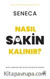 Nasıl Sakin Kalınır? & Öfke Kontrolüne Dair Kadim Bir Rehber
