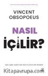 Nasıl İçilir? & İçki İçme Sanatına Dair Klasik Bir Rehber