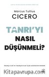 Tanrı'yı Nasıl Düşünmeli? & İnançlılar ve İnançsızlar için Kadim Bir Rehber