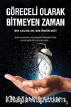 Göreceli Olarak Bitmeyen Zaman