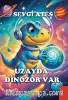 Uzayda Dinozor Var
