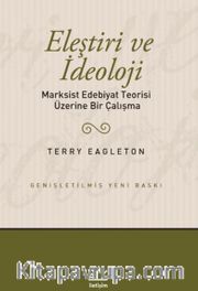 Eleştiri ve İdeoloji <br /> Marksist Edebiyat Teorisi Üzerine Bir Çalışma