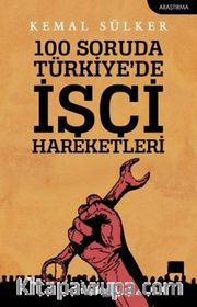 100 Soruda Türkiye'de İşçi Hareketleri