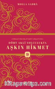 Dört Akli Yolculukta Aşkın Hikmet 9 (Esfarü'l Erba‘a)