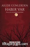 Asude Günlerden Haber Var