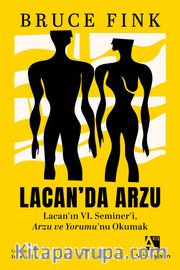 Lacan'da Arzu <br /> Lacan'ın VI. Semineri Arzu ve Yorumu'nu Okumak