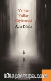 Yalnız Yollar Söylencesi