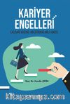 Kariyer Engelleri & Çalışan Kadına Araştırmalarla Bakış