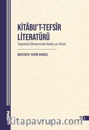 Kitabu't-Tefsîr Literatürü Teşekkül Döneminde Hadis ve Tefsir