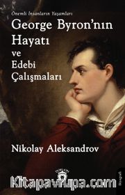 George Byron'nın Hayatı ve Edebi Çalışmaları