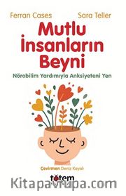 Mutlu İnsanların Beyni <br /> Nörobilim Yardımıyla Anksiyeteni Yen