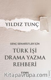 Genç Senaristler İçin Türk İşi Drama Yazma Rehberi