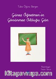 Güneş Öğretmen'in Görünmez Olduğu Gün
